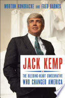 Jack Kemp : the bleeding-heart conservative who changed America /