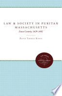 Law and society in Puritan Massachusetts : Essex County, 1629-1692 /