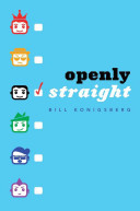 Openly straight / Bill Konigsberg.