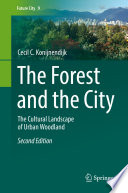 The forest and the city : the cultural landscape of urban woodland /