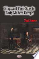 Kings and their sons in early modern Europe /