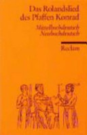 Das Rolandslied des Pfaffen Konrad : Mittelhochdeutch/Neuhochdeutsch / herausgegeben, übersetzt und kommentiert von Dieter Kartschoke.