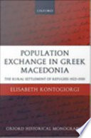 Population exchange in Greek Macedonia : the rural settlement of refugees 1922-1930 /