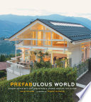 Prefabulous world : energy-efficient and sustainable homes around the globe /