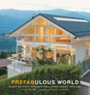 Prefabulous world : energy-efficient and sustainable homes around the globe / Sheri Koones ; foreword by Robert Redford.