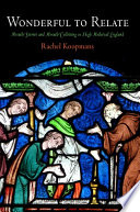 Wonderful to relate : miracle stories and miracle collecting in high medieval England / Rachel Koopmans.