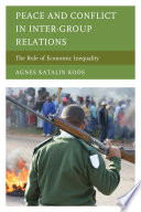 Peace and conflict in inter-group relations : the role of economic inequality /