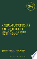 (Per)mutations of Qohelet : reading the body in the book /