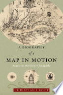 A biography of a map in motion : Augustine Herrman's Chesapeake /