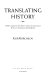 Translating history : thirty years on the front lines of diplomacy with a top Russian interpreter. /