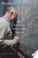 Measuring up : what educational testing really tells us /
