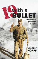 19 with a bullet : a South African paratrooper in Angola /