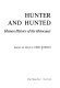 Hunter and hunted ; human history of the holocaust / Selected and edited by Gerd Korman.