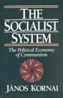 The socialist system : the political economy of communism / János Kornai.