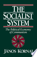 The socialist system : the political economy of communism / János Kornai.