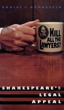 Kill all the lawyers? : Shakespeare's legal appeal /