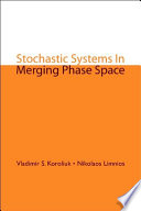 Stochastic systems in merging phase space /