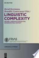 Linguistic Complexity : Second Language Acquisition, Indigenization, Contact.