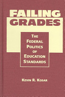 Failing grades : the federal politics of education standards /