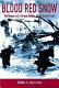 Blood red snow : the memoirs of a German soldier on the Eastern Front /