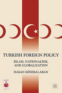 Turkish foreign policy : Islam, nationalism, and globalization / Hasan Kösebalaban.