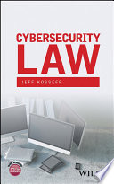 Cybersecurity law / Jeff Kosseff.