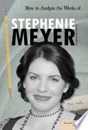 How to analyze the works of Stephenie Meyer /