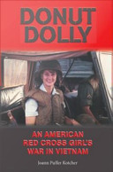 Donut Dolly an American Red Cross girl's war in Vietnam / by Joann Puffer Kotcher.