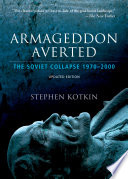 Armageddon averted : the Soviet collapse, 1970-2000 /