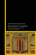 Hellenistic tragedy : texts, translations and a critical survey / Agnieszka Kotlińska-Toma.