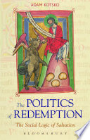 The politics of redemption : the social logic of salvation /
