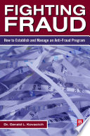 Fighting fraud : how to establish and manage an anti-fraud program /