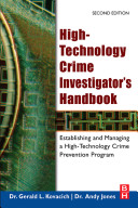 High-technology crime investigator's handbook : establishing and managing a high-technology crime prevention program / Gerald L. Kovacich and Andy Jones.