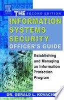 The information systems security officer's guide : establishing and managing an information protection program / Gerald L. Kovacich.