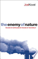 The enemy of nature : the end of capitalism or the end of the world? /