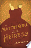 The match girl and the heiress / Seth Koven.