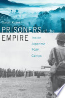 Prisoners of the empire : inside Japanese POW camps / Sarah Kovner.