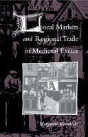 Local markets and regional trade in medieval Exeter / Maryanne Kowaleski.