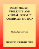 Deadly musings : violence and verbal form in American fiction /