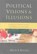 Political visions & illusions : a survey and Christian critique of contemporary ideologies /