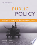 Public policy : politics, analysis, and alternatives /