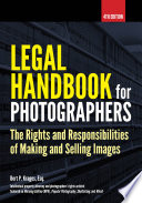 Legal handbook for photographers : the rights and liabilities of making and selling images /