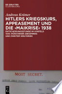 Hitlers Kriegskurs, Appeasement und die "Maikrise" 1938 : Entscheidungsstunde im Vorfeld von "Munchener Abkommen" und Zweitem Weltkrieg /