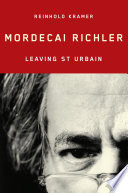 Mordecai Richler : leaving St. Urbain /