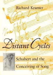 Distant cycles : Schubert and the conceiving of song / Richard Kramer.