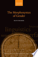 The morphosyntax of gender / Ruth Kramer.