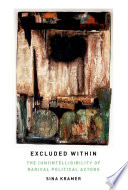 Excluded within : the (un)intelligibility of radical political actors /