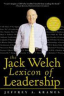 The Jack Welch lexicon of leadership /