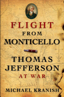Flight from Monticello : Thomas Jefferson at war /