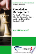 Knowledge management the death of wisdom : why our companies have lost it, and how they can get it back / Arnold Kransdorff.